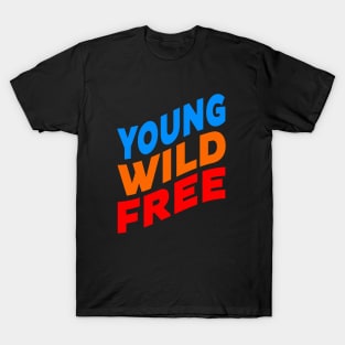 Young wild free T-Shirt